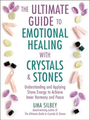 cover image of The Ultimate Guide to Emotional Healing with Crystals and Stones